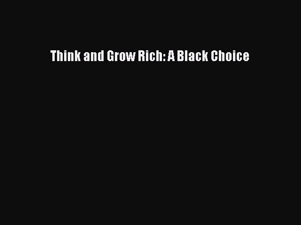 Read Books Think and Grow Rich: A Black Choice E-Book Free