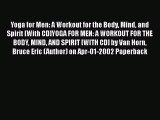 Read Books Yoga for Men: A Workout for the Body Mind and Spirit [With CD]YOGA FOR MEN: A WORKOUT