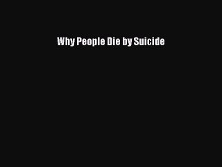 Download Books Why People Die by Suicide PDF Online