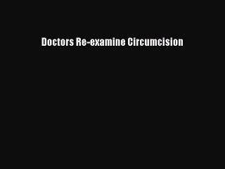 Read Books Doctors Re-examine Circumcision ebook textbooks
