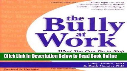 Read The Bully at Work: What You Can Do to Stop the Hurt and Reclaim Your Dignity on the Job