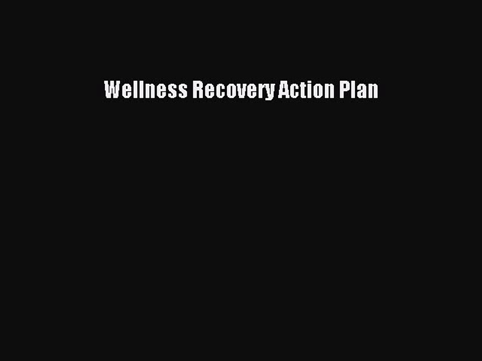 Read Books Wellness Recovery Action Plan E-Book Download