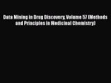 Download Data Mining in Drug Discovery Volume 57 (Methods and Principles in Medicinal Chemistry)