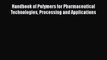Read Handbook of Polymers for Pharmaceutical Technologies Processing and Applications Ebook