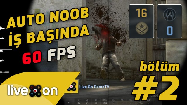 Auto Noob İş Başında - Counter Strike: Global Offensive - Bölüm #2