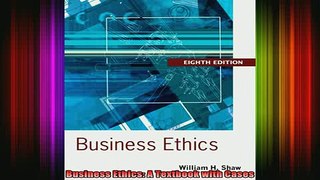 DOWNLOAD FREE Ebooks  Business Ethics A Textbook with Cases Full Ebook Online Free