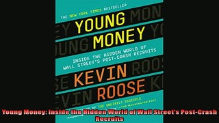 Enjoyed read  Young Money Inside the Hidden World of Wall Streets PostCrash Recruits