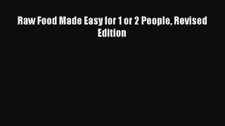 Read Books Raw Food Made Easy for 1 or 2 People Revised Edition ebook textbooks