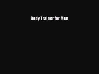 Read Books Body Trainer for Men ebook textbooks