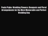 [PDF] Paula Pryke: Wedding Flowers: Bouquets and Floral Arrangements for the Most Memorable