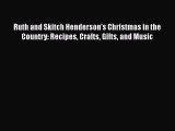 [PDF] Ruth and Skitch Henderson's Christmas in the Country: Recipes Crafts Gifts and Music