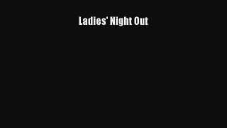 [PDF] Ladies' Night Out [Download] Online