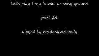 let's play tony hawk's proving ground part 24