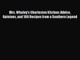 [PDF] Mrs. Whaley's Charleston Kitchen: Advice Opinions and 100 Recipes from a Southern Legend