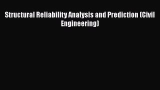 [Read] Structural Reliability Analysis and Prediction (Civil Engineering) ebook textbooks