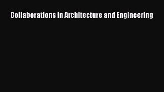 [Download] Collaborations in Architecture and Engineering E-Book Free