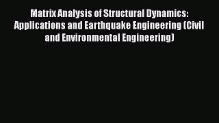 [Read] Matrix Analysis of Structural Dynamics: Applications and Earthquake Engineering (Civil