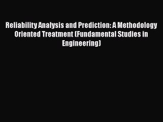 [Read] Reliability Analysis and Prediction: A Methodology Oriented Treatment (Fundamental Studies