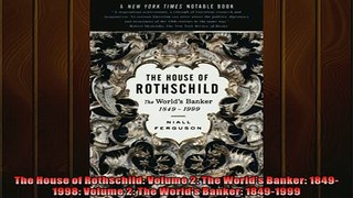 Popular book  The House of Rothschild Volume 2 The Worlds Banker 18491998 Volume 2 The Worlds