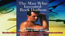 Pdf Download  The Man Who Invented Rock Hudson The Pretty Boys and Dirty Deals of Henry Willson