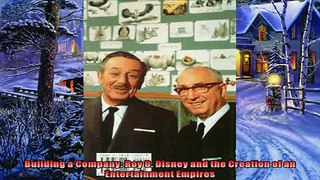 Read here Building a Company Roy O Disney and the Creation of an Entertainment Empires