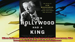 Read here When Hollywood Had a King The Reign of Lew Wasserman Who Leveraged Talent into Power and