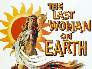 Last Woman On Earth (Part 1)