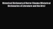 Read Historical Dictionary of Horror Cinema (Historical Dictionaries of Literature and the