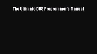Read Book The Ultimate DOS Programmer's Manual ebook textbooks