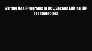 Read Book Writing Real Programs in DCL Second Edition (HP Technologies) PDF Free