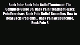 Download Back Pain: Back Pain Relief Treatment: The Complete Guide On: Back Pain Treatment-