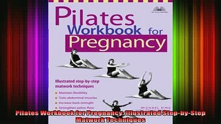 READ book  Pilates Workbook for Pregnancy Illustrated StepbyStep Matwork Techniques Full EBook