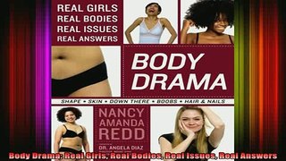 DOWNLOAD FREE Ebooks  Body Drama Real Girls Real Bodies Real Issues Real Answers Full Free