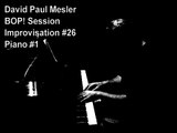 David Paul Mesler, Bop! Session, Improvisation #26 Piano #1