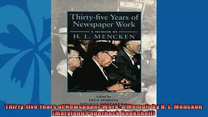 Read here Thirtyfive Years of Newspaper Work A Memoir by H L Mencken Maryland Paperback