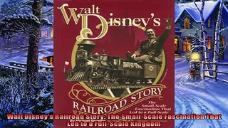 For you  Walt Disneys Railroad Story The SmallScale Fascination That Led to a FullScale Kingdom