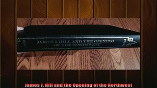 Popular book  James J Hill and the Opening of the Northwest