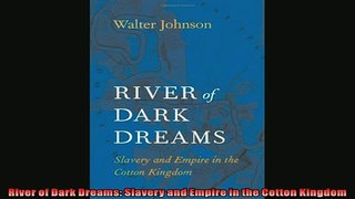 Read here River of Dark Dreams Slavery and Empire in the Cotton Kingdom