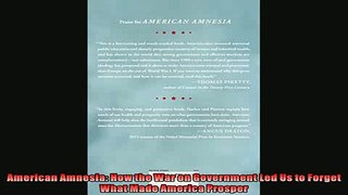 For you  American Amnesia How the War on Government Led Us to Forget What Made America Prosper