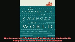 Enjoyed read  The Corporation That Changed the World How the East India Company Shaped the Modern