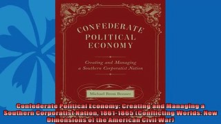Read here Confederate Political Economy Creating and Managing a Southern Corporatist Nation