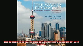 For you  The World Economy Geography Business Development 6th Edition