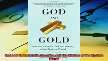 Enjoyed read  God and Gold Britain America and the Making of the Modern World