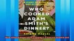 For you  Who Cooked Adam Smiths Dinner A Story of Women and Economics
