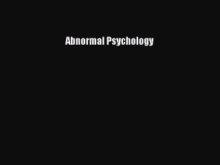 Read Abnormal Psychology Ebook Free