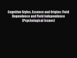 Read Cognitive Styles Essence and Origins: Field Dependence and Field Independence (Psychological