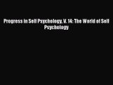 Read Progress in Self Psychology V. 14: The World of Self Psychology Ebook Free