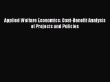 [PDF] Applied Welfare Economics: Cost-Benefit Analysis of Projects and Policies Read Full Ebook