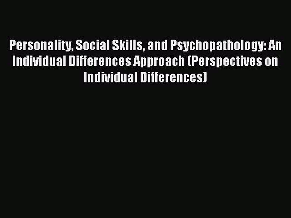Read Personality Social Skills and Psychopathology: An Individual Differences Approach (Perspectives
