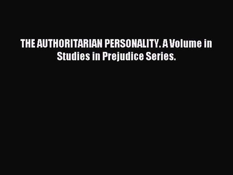 Read THE AUTHORITARIAN PERSONALITY. A Volume in Studies in Prejudice Series. Ebook Free